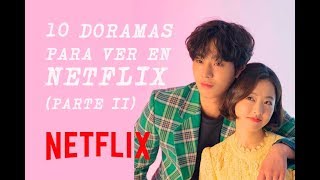 10 DORAMAS QUE PUEDES VER EN NETFLIX Parte 2 [upl. by Sinai]