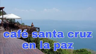 Bienvenidos a Restaurante Café Santa Cruz en La Paz un Rincon Magico🤓 [upl. by Ayekal]