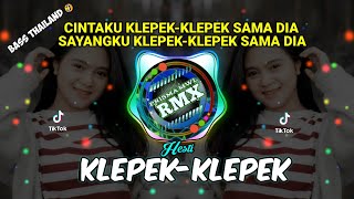 CINTAKU KLEPEKKLEPEK SAMA DIA SAYANGKU KLEPEKKLEPEK SAMA DIA DJ TIKTOK TERBARU 2022 KLEPEKKLEPEK [upl. by Retsbew]