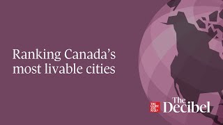 Ranking Canada’s most livable cities  podcast [upl. by Saxe649]