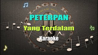 PETERPAN  Yang Terdalam Karaoke [upl. by Tnahs]