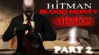 Hitman Blood Money Прохождение миссия 1 Часть 2 [upl. by Neetsirhc]