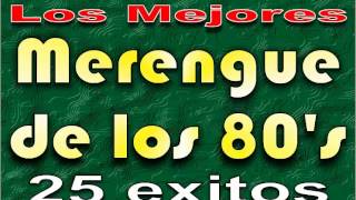 CLASICOS DEL MERENGUE DE LOS 80 Y 90 [upl. by Lawley5]