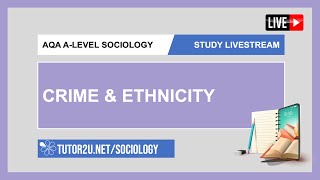 AQA ALevel Sociology  Study Livestream  Crime and Ethnicity [upl. by Brownson409]