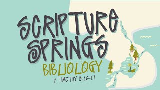 Bibliology in Scripture Springs [upl. by Cronin]