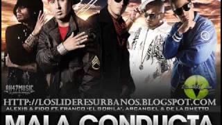 Alexis amp Fido Ft Franco El Gorila Arcangel amp De La Guetto  Mala Conducta Official Remix 2010 [upl. by Alberto]