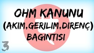 DEVRE ANALİZİ DERS 3OHM Kanunu Akım Gerilim Direnç İlişkisi [upl. by Buckley]