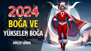 BOĞA VE YÜKSELEN BOĞA 2024DE SİZLERİ NELER BEKLİYOR [upl. by Druci579]