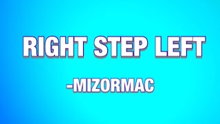 MizOrMac  Right Step Left Lyrics [upl. by Ttihw253]