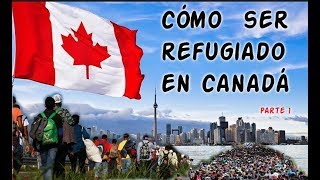 CÓMO SER REFUGIADO EN CANADÁ [upl. by Nairrad622]