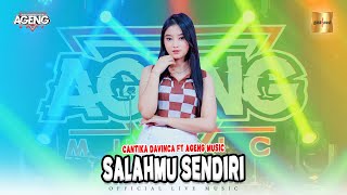 Cantika Davinca ft Ageng Music  Salahmu Sendiri Official Music Video [upl. by Mook525]