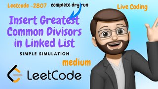 2807 Insert Greatest Common Divisors in Linked List  Simple Simulation  Leetcode [upl. by Colline]