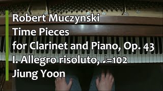 Piano Part Muczynski Time Pieces for Clarinet and Piano Op 43 I Allegro risoluto ♩102 [upl. by Ninehc744]