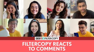 FilterCopy  7M Subs Special We React To Comments  Ft Barkha Viraj Ahsaas Apoorva amp Team [upl. by Delastre]