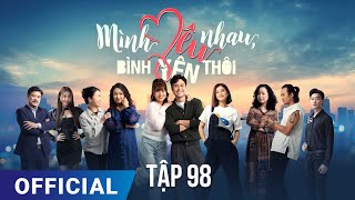 Mình Yêu Nhau Bình Yên Thôi Tập 98  Phim truyền hình VTV3 hay nhất 2024  Full HD  SK Pictures [upl. by Munshi]