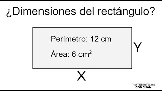 CALCULAR LAS DIMENSIONES DE UN RECTÁNGULO DADOS EL PERÍMETRO Y EL ÁREA [upl. by Evy]