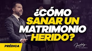 ¿Cómo sanar un matrimonio herido  Freddy DeAnda [upl. by Sudnak]