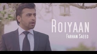 Roiyaan  Farhan Saeed Official Music Video [upl. by Obnukotalo763]