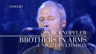 Mark Knopfler  Brothers In Arms A Night In London  Official Live Video [upl. by Griseldis]