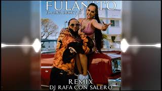 Dj Rafa Con Salero  Becky G El Alfa  Fulanito Official Video  Remix [upl. by Genet]