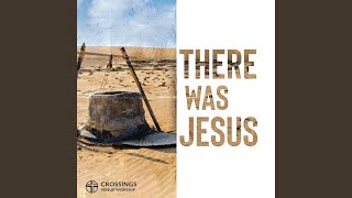 There Was Jesus feat Josh Edington amp Kiley Edington [upl. by Winthrop]