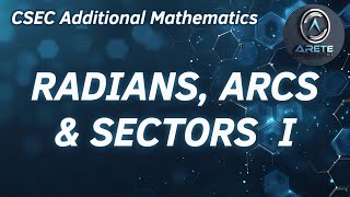 CSEC Additional Mathematics  Radians  Arcs and Sectors I [upl. by Matthew766]