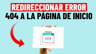 Como Redireccionar un Error 404 a la Página de Inicio en WordPress [upl. by Schwejda]