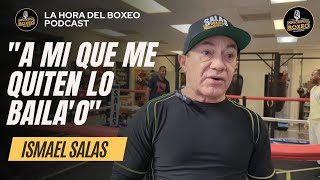 ISMAEL SALAS quotA mi que me quiten lo bailaoquot  La Hora del Boxeo [upl. by Janik]