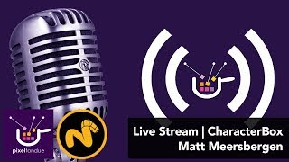 Live Stream  CharacterBox with Matt Meersbergen [upl. by Ibbetson532]