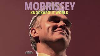 Morrissey  Knockabout World Official Audio [upl. by Nevanod484]