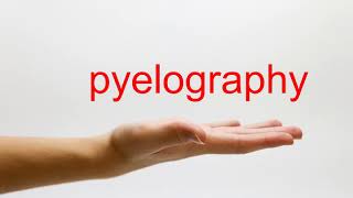 How to Pronounce pyelography  American English [upl. by Weisburgh909]