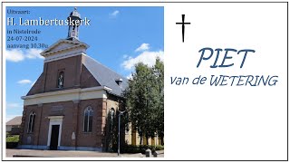 H Lambertuskerk in Nistelrode 24 juli 2024 uitvaart PIET VAN DE WETERING aanvang 1030u [upl. by Him]