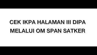 CARA MENGGUNAKAN OM SPAN  EDISI CEK NILAI HALAMAN III DIPA [upl. by Lorilee763]