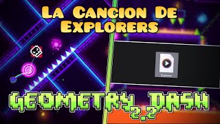 ¡NUEVAS NOTICIAS SOBRE EL NIVEL quotEXPLORERSquot DE GEOMETRY DASH 221 [upl. by Asecnarf857]