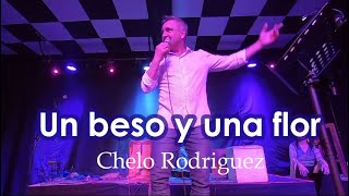 UN BESO Y UNA FLOR  CHELO RODRIGUEZ [upl. by Arac359]