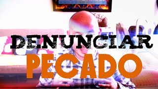 Hay que denunciar el pecado [upl. by Manvil46]