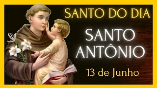 SANTO OO DIA  13 DE JUNHO  SANTO ANTONIO [upl. by Onibas]