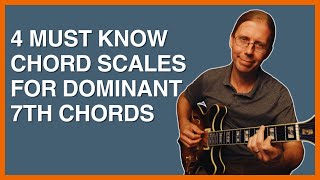 4 Must Know Chord Scales for Dominant 7th Chords [upl. by Ahsetra]