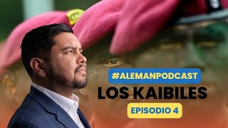 LOS KAIBILES DE GUATEMALA  AlemanPodcast  CARLOS ALEMAN GT  ICEBERG DE GUATEMALA [upl. by Kirwin]