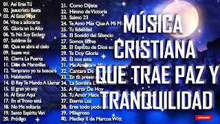 Música CRISTIANA Que Da PAZ y Tranquilidad  Alabanzas Para Dormir [upl. by Damiani744]