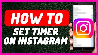 How to Set Timer on Instagram  Full Guide [upl. by Grigson147]