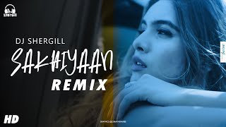 SAKHIYAAN DJ SherGill  Remix  Maninder Buttar  HR Visual [upl. by Camfort]