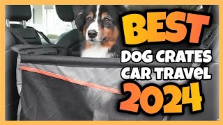 TOP 5✅ BEST DOG CRATESKENNELS FOR CAR TRAVEL 20242025  kennel dogcrate dogkennels dogcage [upl. by Eceinert]