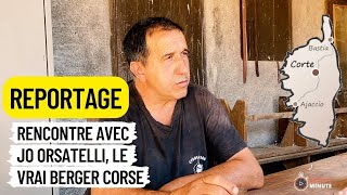 J’ai rencontré Joseph ORSATELLI le vrai berger Corse [upl. by Laram]