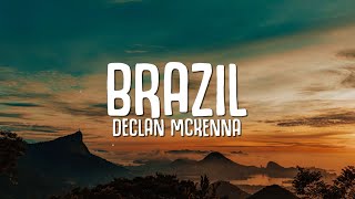 Declan McKenna  Brazil Lyrics [upl. by Tavish]