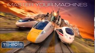 Train Simulator 2015 OST  Main Menu [upl. by Rramo155]