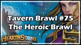 Hearthstone Tavern Brawl 75 The Heroic Brawl [upl. by Florie]