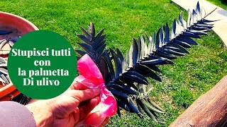 Palme di PasquaCome INTRECCIARE Le Foglie di ULIVO Per creare una Palma per la DOMENICA delle Palme [upl. by Bundy]