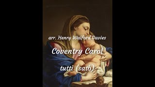 Coventry Carol Henry Walford Davies tutti satb rehearsal track [upl. by Pierrepont837]