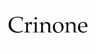 How to Pronounce Crinone [upl. by Tinaret425]